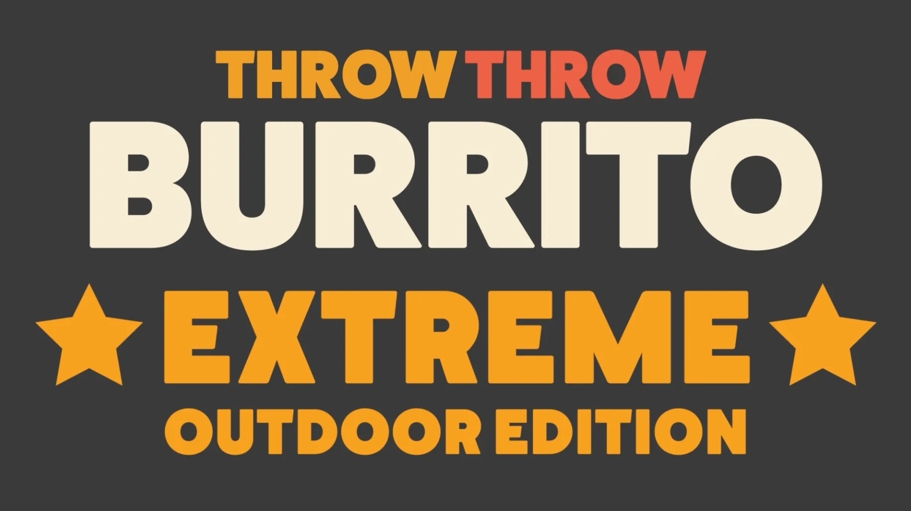 Throw Throw Burrito Ed Extrema para exteriores