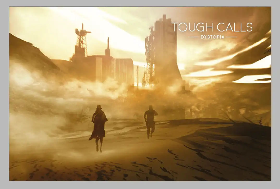 Tough Calls Dystopia